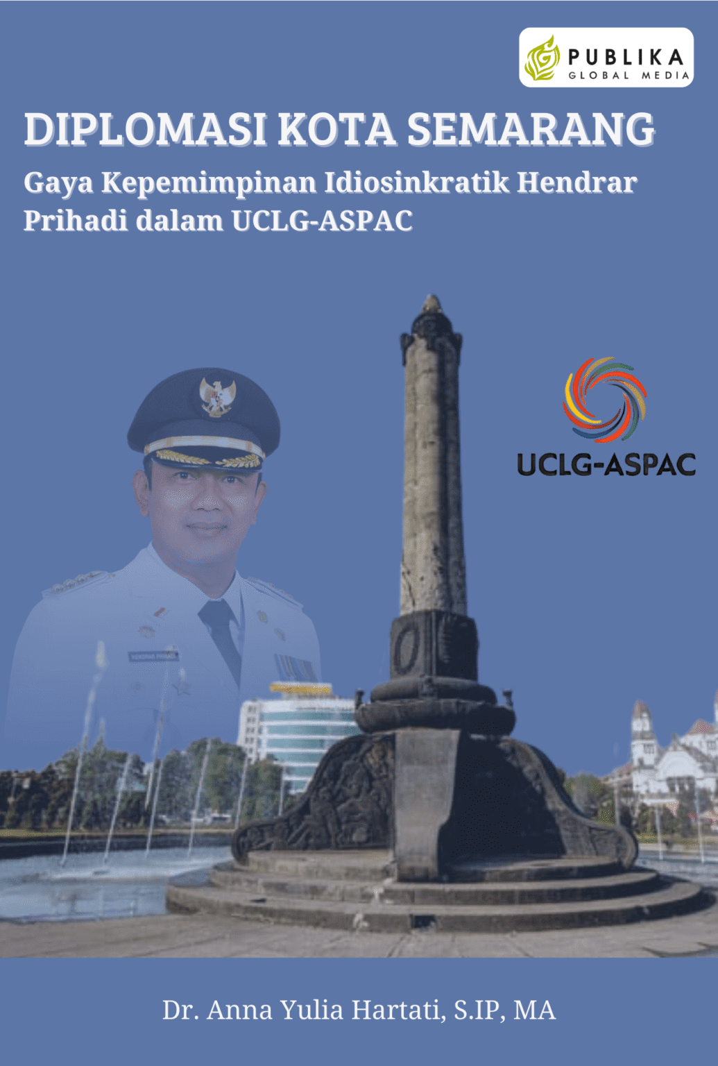 Diplomasi Kota Semarang, Gaya Kepemimpinan Idiosinkratik Hendrar Prihadi dalam UCLG-ASPAC