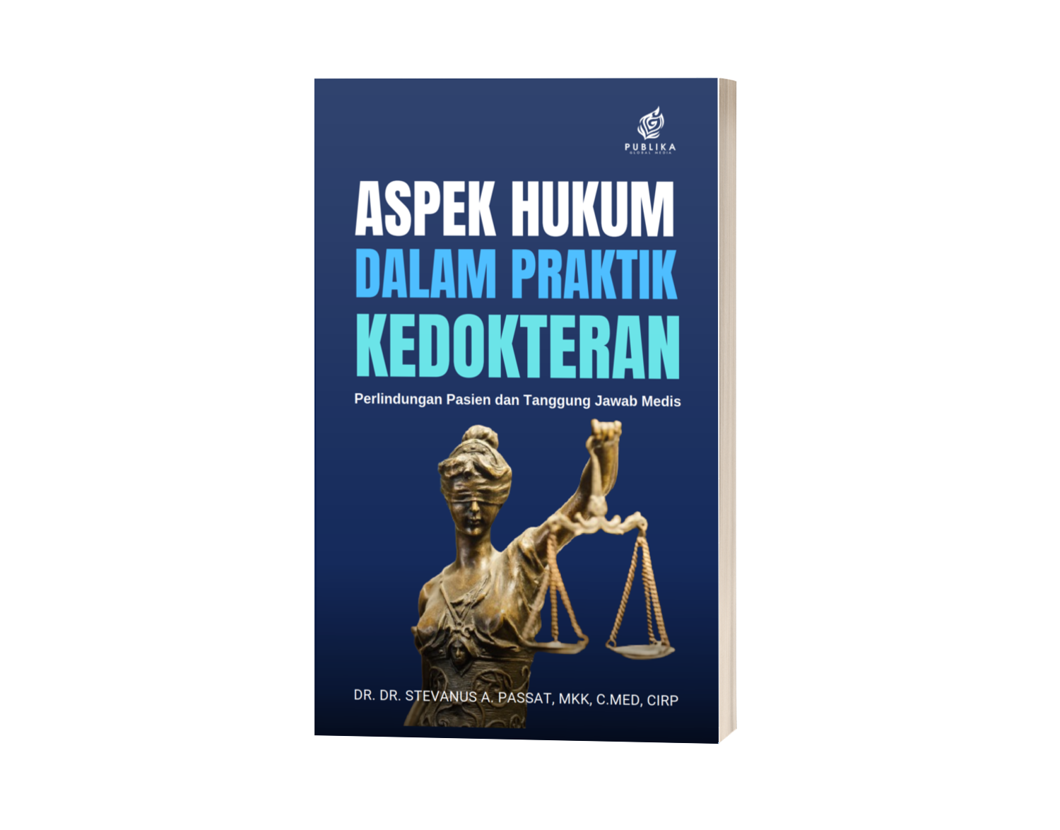 Aspek Hukum Dalam Praktik Kedokteran: Perlindungan Pasien dan Tanggung Jawab Medis (ISBN: 978-623-09-7321-5)