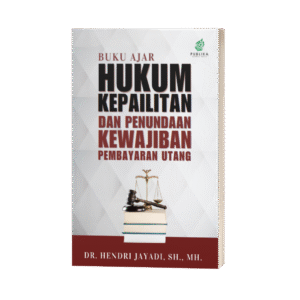 Buku Ajar Hukum Kepailitan dan Penundaan Kewajiban Pembayaran Utang (ISBN: 978-623-09-7707-7)