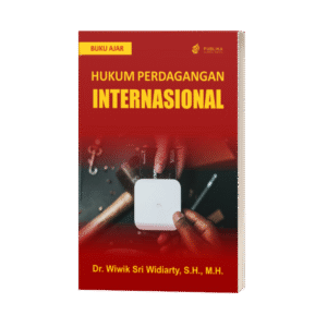 Buku Ajar Hukum Perdagangan Internasional (ISBN: 978-623-88602-2-7)