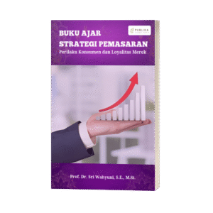 Buku Ajar Strategi Pemasaran, Perilaku Konsumen dan Loyalitas Merek (ISBN: 978-623-89750-3-7)