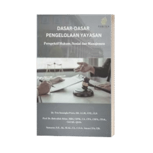 Dasar-dasar Pengelolaan Yayasan: Perspektif Hukum, Sosial dan Manajemen (ISBN: 978-623-89750-0-6)