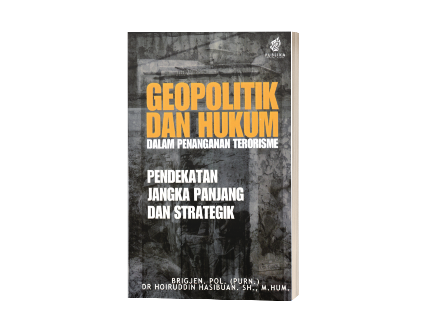 Geopolitik dan Hukum dalam Penanganan Terorisme: Pendekatan Jangka Panjang dan Strategik (ISBN: 978-623-09-7706-0)