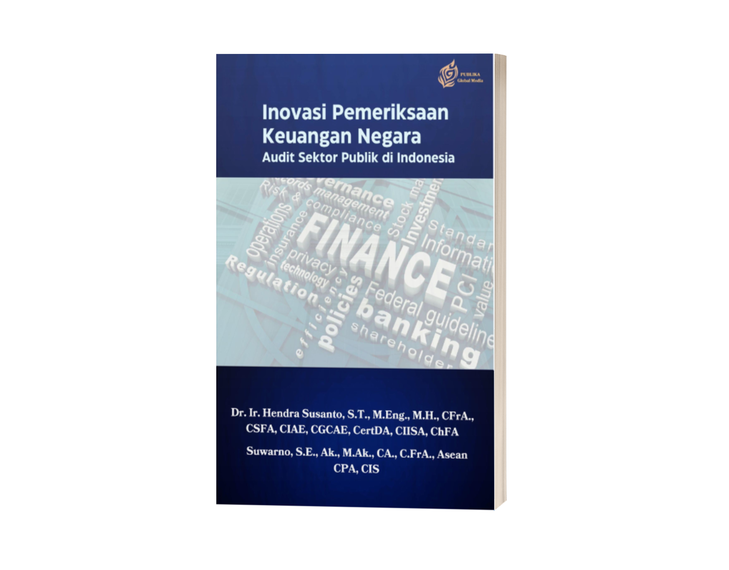 Inovasi Pemeriksaan Keuangan Negara: Audit Sektor Publik di Indonesia (ISBN: 978-623-89364-3-4)