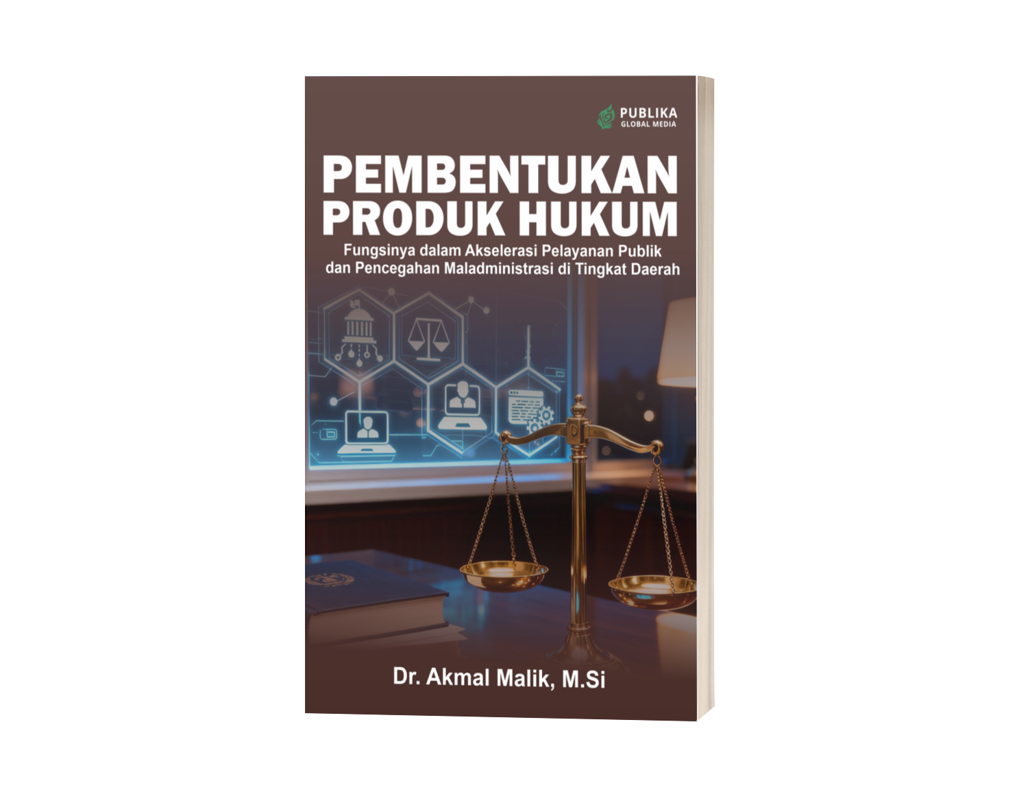 Pembentukan Produk Hukum: Fungsinya dalam Akselerasi Pelayanan Publik dan Pencegahan Maladministrasi di Tingkat Daerah (ISBN: 978-623-10-0288-4)