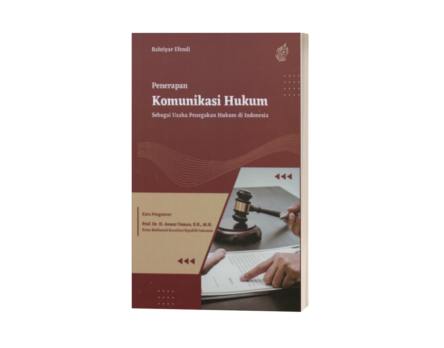 Penerapan Komunikasi Hukum Sebagai Usaha Penegakan Hukum di Indonesia (ISBN: 978-602-51251-4-0)