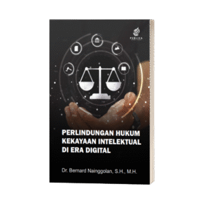 Perlindungan Hukum Kekayaan Intelektual di Era Digital (ISBN: 978-623-88602-7-2)