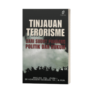 Tinjauan Terorisme dari Sudut Pandang Politik dan Hukum (ISBN: 978-623-09-7708-4)