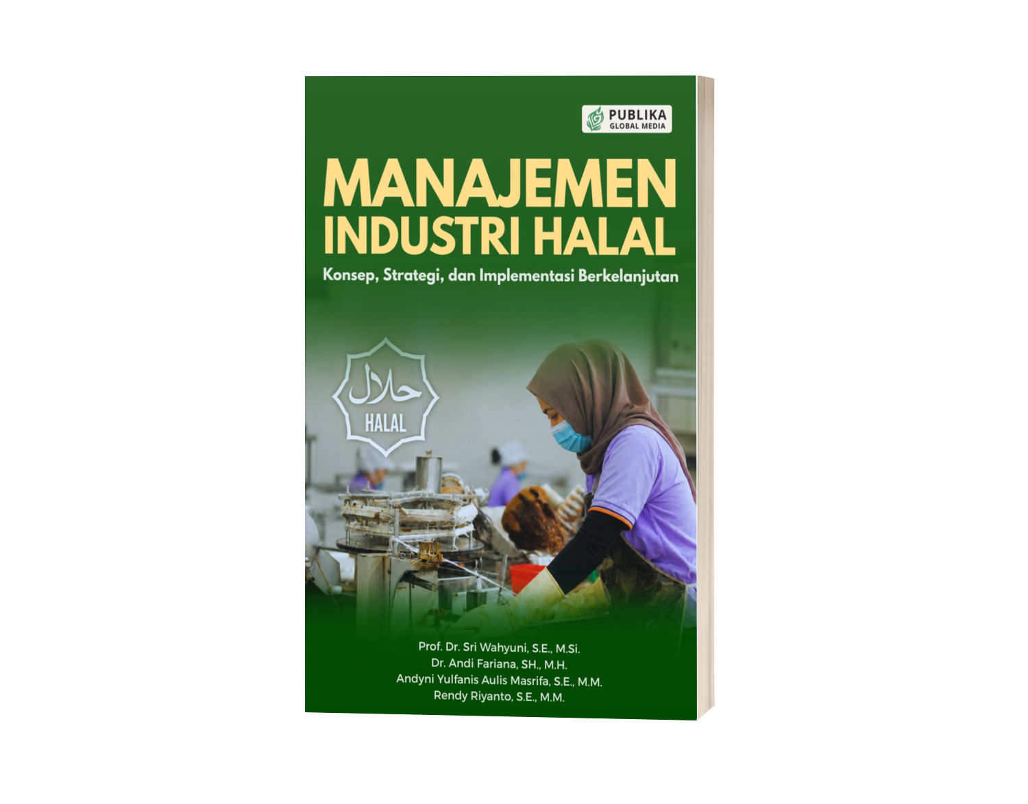 Manajemen Industri Halal: Konsep, Strategi, dan Implementasi Berkelanjutan (ISBN: 978-623-89750-8-2)