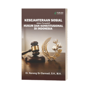 Kesejahteraan Sosial dalam Perspektif Hukum dan Konstitusional di Indonesia