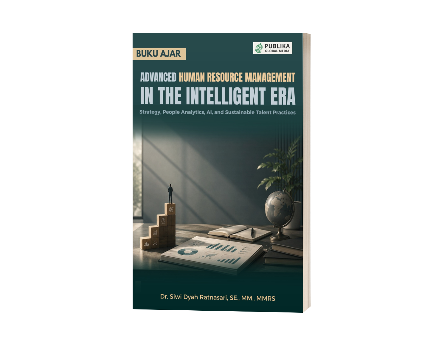 Advanced Human Resource Management in the Intelligent Era: Strategy, People Analytics, AI, and Sustainable Talent Practices
